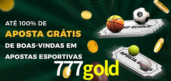 777gold Ate 100% de Aposta Gratis
